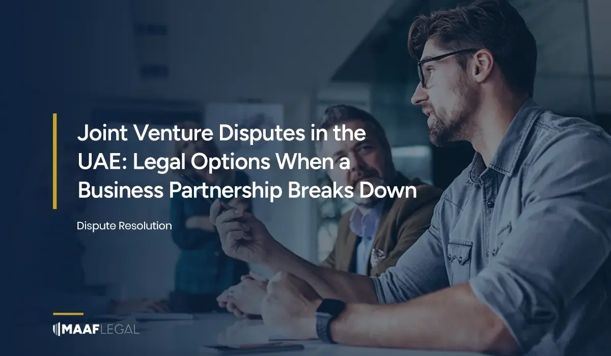 Joint Venture Disputes in the UAE Legal Options When a Business Partnership Breaks Down